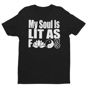 My Soul is Lit As T-shirt
