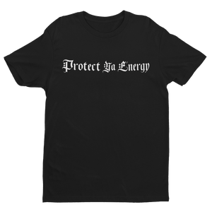 Protect Ya Energy. Tee