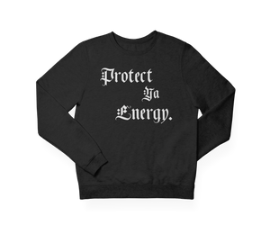 Protect Ya Energy Sweatshirt