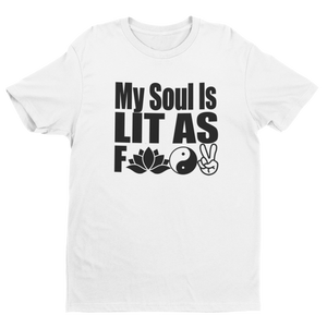 My Soul is Lit As T-shirt